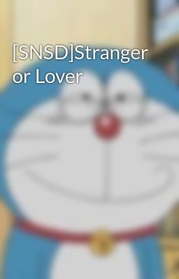 [SNSD]Stranger or Lover