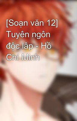 [Soạn văn 12] Tuyên ngôn độc lập - Hồ Chí Minh