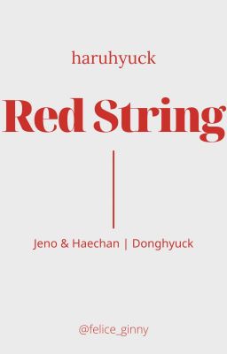 Sợi Chỉ Đỏ - [Jeno & Haechan | Donghyuck]