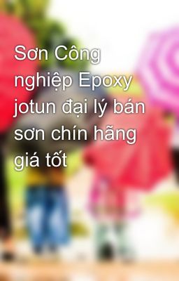 Sơn Công nghiệp Epoxy jotun đại lý bán sơn chín hãng giá tốt