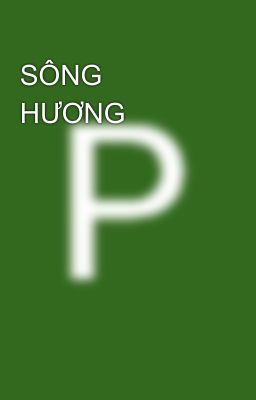 SÔNG HƯƠNG 