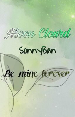 [SonnyBan] Be mine forever.