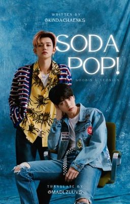 Đọc Truyện Soobin ✘ Yeonjun | Soda Pop! [Trans] - Truyen2U.Net