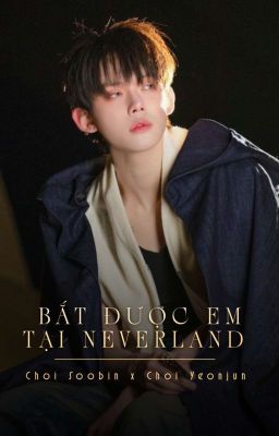 |Soojun| Bắt được em tại Neverland 