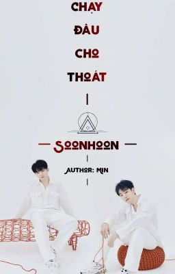 [SoonHoon] [Chạy Đâu Cho Thoát | ABO | H Văn]