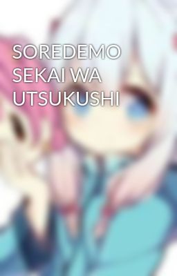 SOREDEMO SEKAI WA UTSUKUSHI