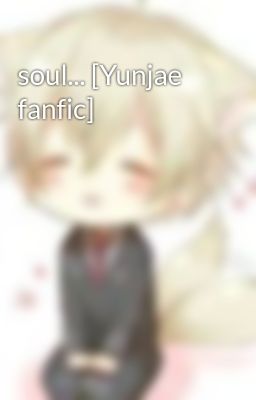 soul... [Yunjae fanfic]
