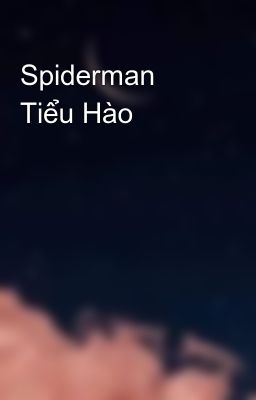 Đọc Truyện Spiderman Tiểu Hào - Truyen2U.Net