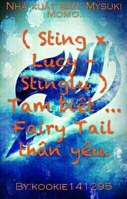( Sting X Lucy - Stinglu ) Tạm biệt ... Fairy Tail thân yêu.