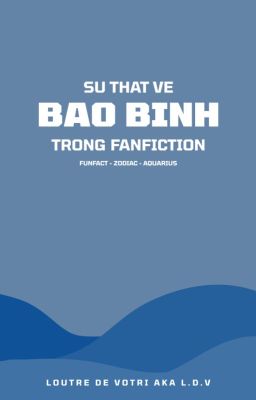 Sự thật về Bảo Bình khi viết fic