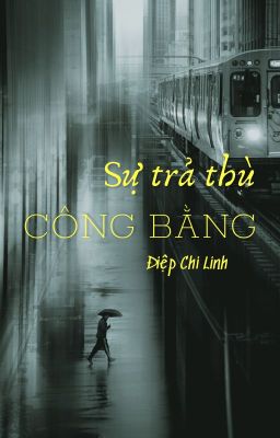 Sự trả thù công bằng - Điệp Chi Linh