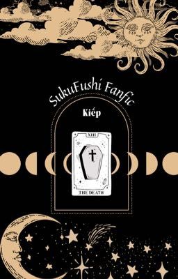 Đọc Truyện [SukuFushi] [Jujutsu Kaisen Fanfic] Kiếp - Truyen2U.Net
