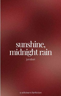 Đọc Truyện sunshine, midnight rain - Truyen2U.Net
