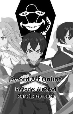 Sword Art Online: Recode Aincrad (Berserk)