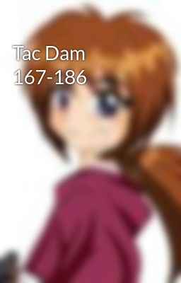 Tac Dam 167-186