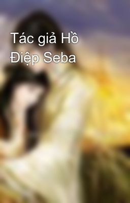 Tác giả Hồ Điệp Seba