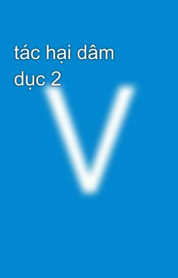 tác hại dâm dục 2