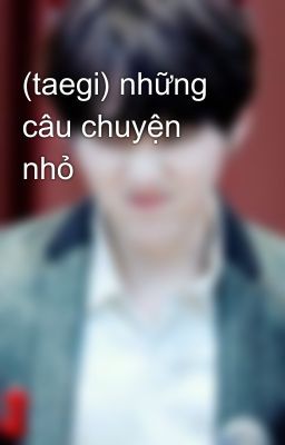 (taegi) những câu chuyện nhỏ