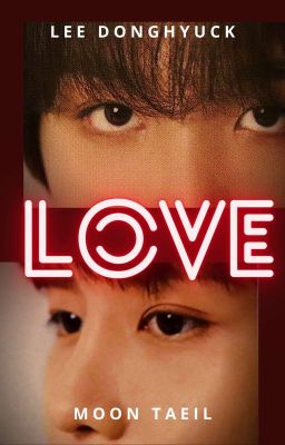 [TAEIL x DONGHYUCK] | 𝗟𝗢'𝗦𝗧' ➞ 𝗟𝗢'𝗩𝗘'