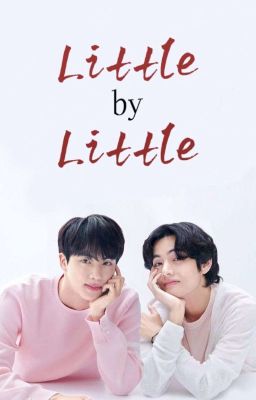 Đọc Truyện [Taejin] Little by Little - Truyen2U.Net