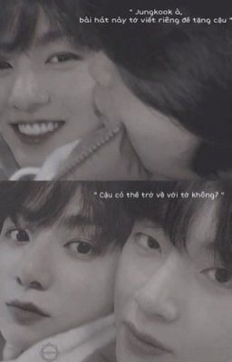 | Taekook | Bài hát này viết riêng tặng cậu