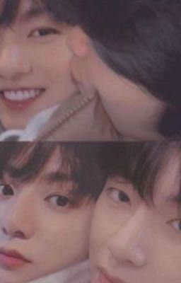 Taekook// Bạn nhỏ nhút nhát của Kim Taehyung