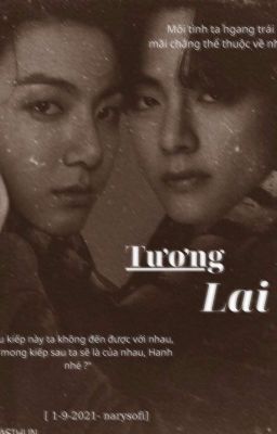 [ Taekook-Hoàn ] Tương Lai 