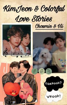 [TaeKook] KimJeon And Colorful Love Stories