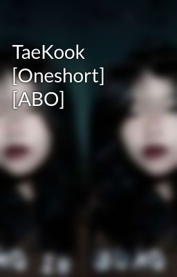 TaeKook [Oneshort] [ABO] 