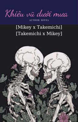 [Takemichi x Mikey] Khiêu vũ dưới axit.
