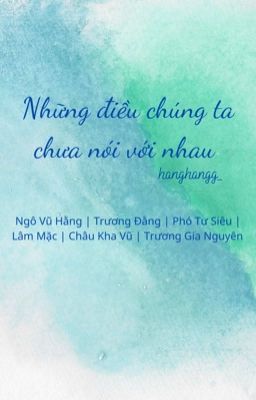 [TẠM DROP] Những điều chúng ta chưa nói với nhau