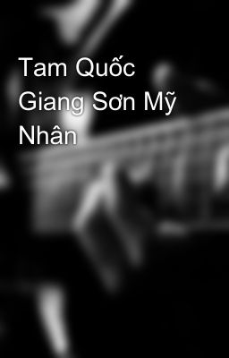 Tam Quốc Giang Sơn Mỹ Nhân