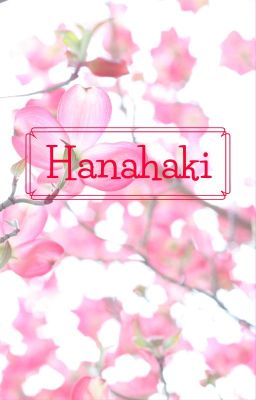 Đọc Truyện [TanZen] Hanahaki - Truyen2U.Net