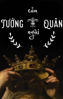 [Tartali fic] Tướng Quân Của Ngài