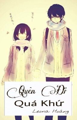 Đọc Truyện [(Teenfic) (Longfic)] Quên Đi Quá Khứ - Truyen2U.Net