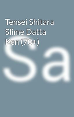 Đọc Truyện Tensei Shitara Slime Datta Ken (70+) - Truyen2U.Net