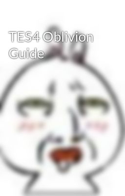 Đọc Truyện TES4 Oblivion Guide - Truyen2U.Net