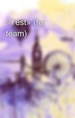 «Test» (for team)