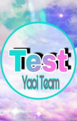 Đọc Truyện TEST [Yaoi Team] - Truyen2U.Net