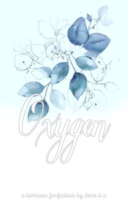 [TEXT FIC] OXYGEN