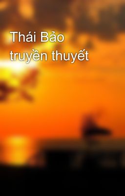 Thái Bảo truyền thuyết