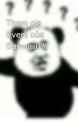 Tham gia Event của Sunwaii03