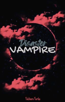 Đọc Truyện Thảm Họa Vampire - Truyen2U.Net