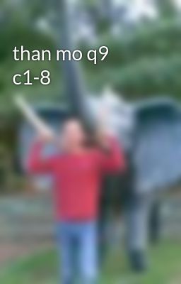 than mo q9 c1-8