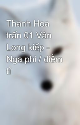 Thanh Hoa trấn 01 Vân Long kiếp - Nga phi / diễm tỉ