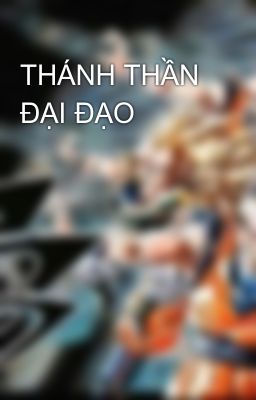 THÁNH THẦN ĐẠI ĐẠO