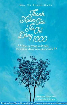 Thanh xuân của tôi chỉ đáng 1000 - Mặc Vũ Thanh Ngôn