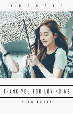 Đọc Truyện Thank you for loving me - Yoonsic [PG] Hoàn - Truyen2U.Net
