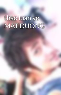 thao luan ve MAT DUONG