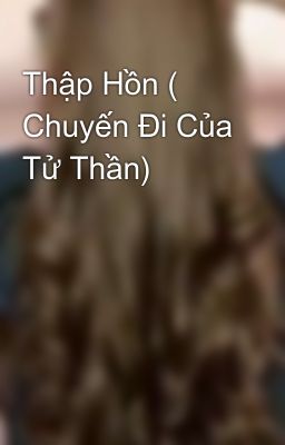 Thập Hồn ( Chuyến Đi Của Tử Thần)